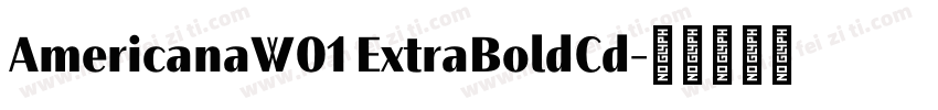AmericanaW01 ExtraBoldCd字体转换